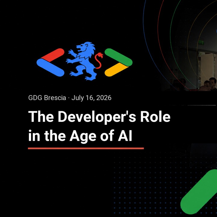 GDG Brescia — "Il ruolo dello sviluppatore nell'era dell'AI", audience at CSMT Innovation Hub, 16 July 2026